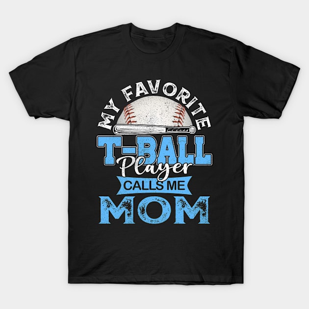 My Favorite Tee Ball Player Calls Me Mom Mother Gift T-Shirt by Kens Shop
